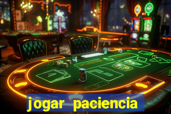 jogar paciencia haja paciencia