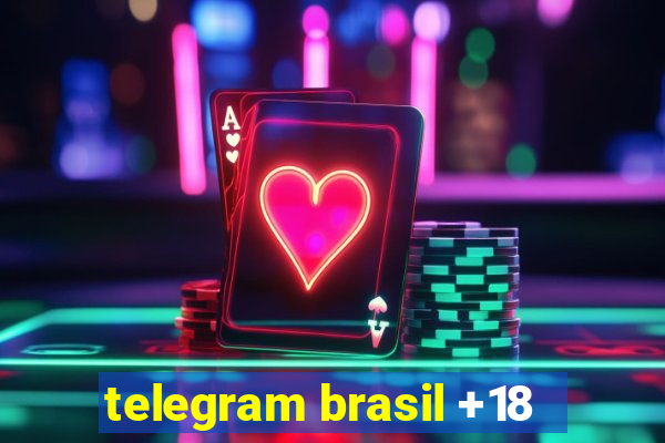 telegram brasil +18