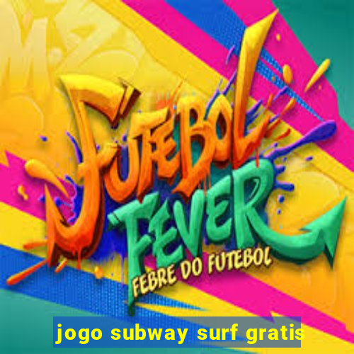 jogo subway surf gratis