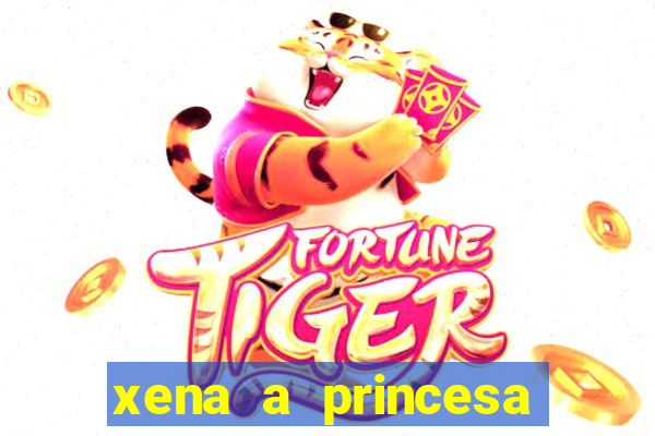 xena a princesa guerreira online