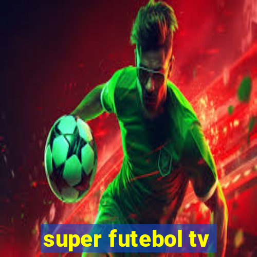 super futebol tv