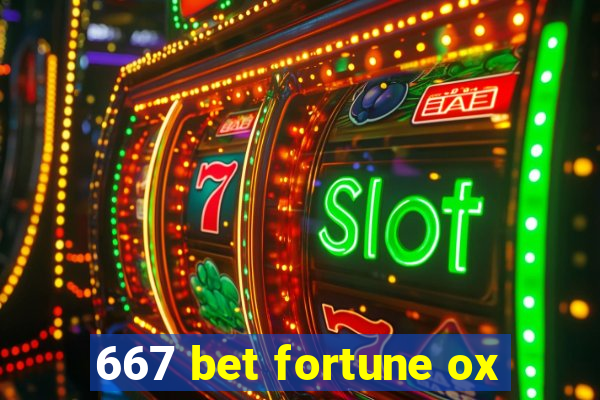 667 bet fortune ox