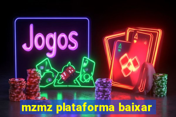 mzmz plataforma baixar