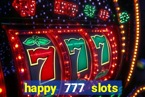 happy 777 slots paga mesmo