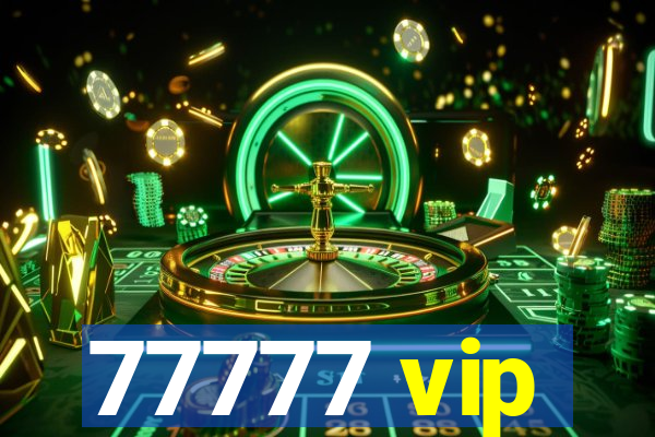 77777 vip