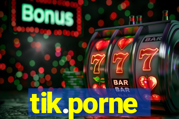 tik.porne