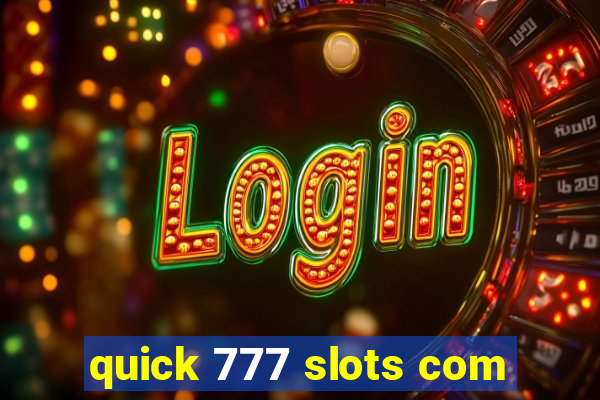 quick 777 slots com