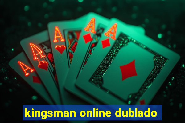 kingsman online dublado