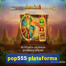 pop555 plataforma