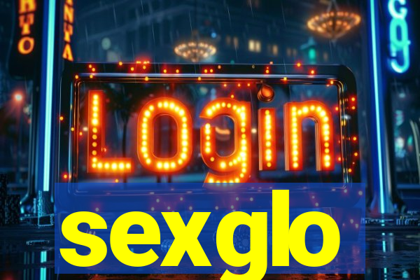 sexglo