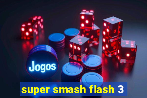 super smash flash 3