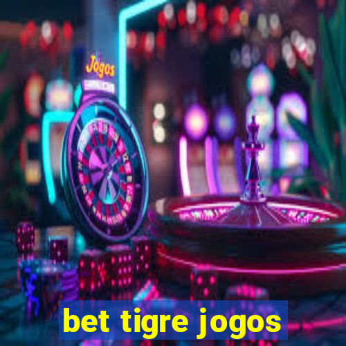 bet tigre jogos