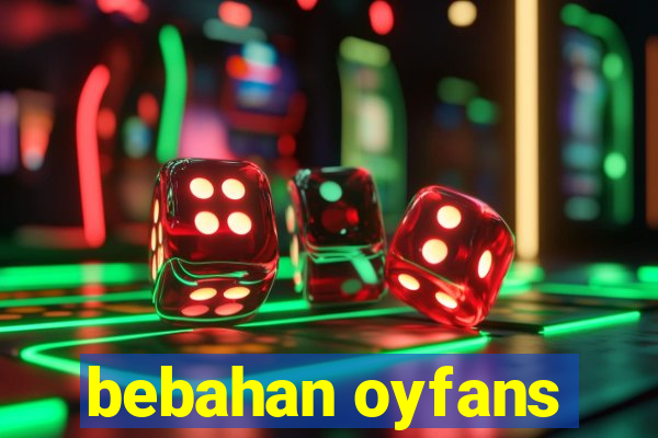 bebahan oyfans