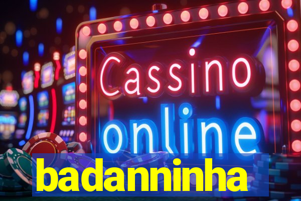 badanninha