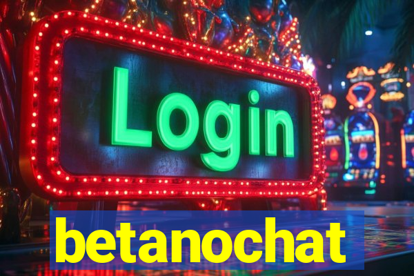 betanochat