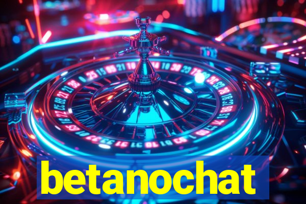 betanochat