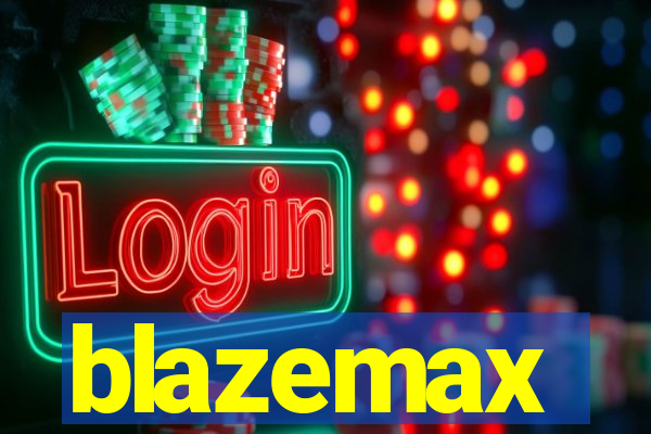 blazemax