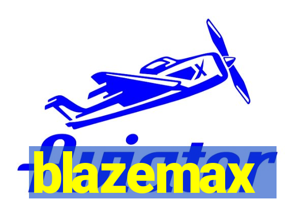 blazemax