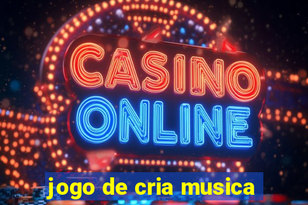 jogo de cria musica