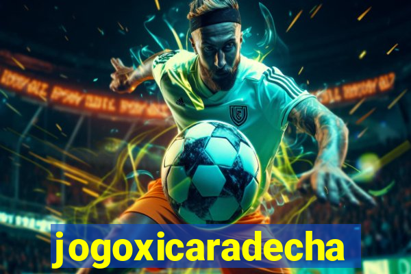 jogoxicaradecha