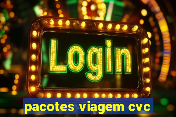 pacotes viagem cvc