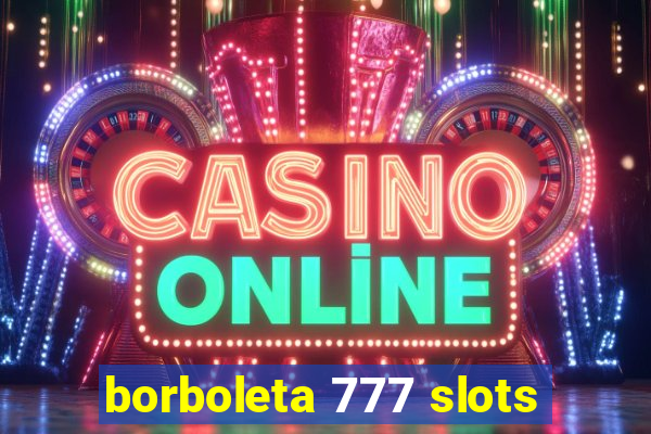 borboleta 777 slots