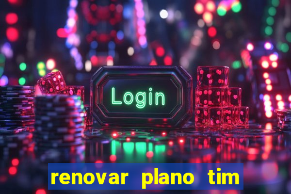 renovar plano tim beta por sms