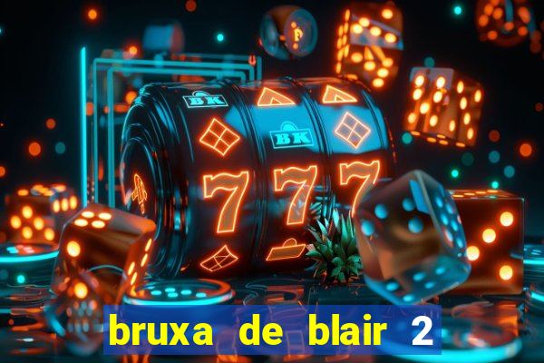 bruxa de blair 2 filme completo dublado