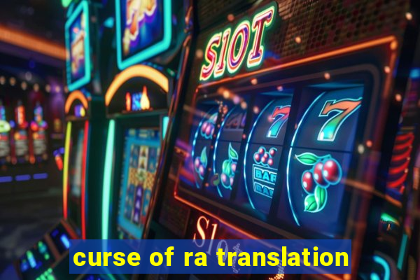 curse of ra translation