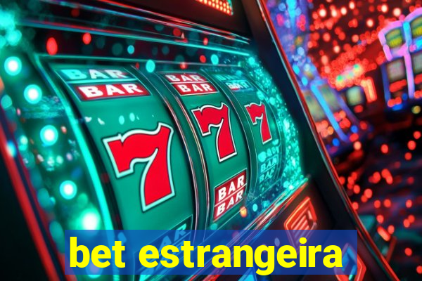 bet estrangeira