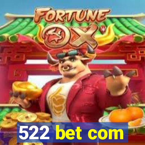 522 bet com