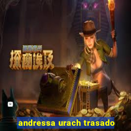 andressa urach trasado