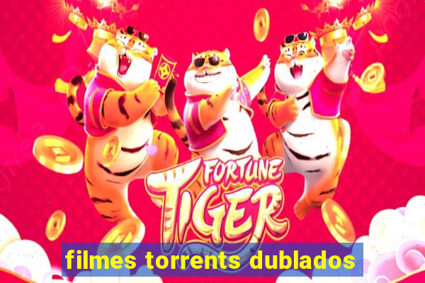 filmes torrents dublados