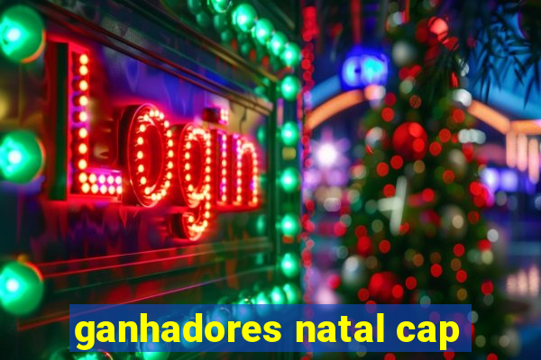 ganhadores natal cap