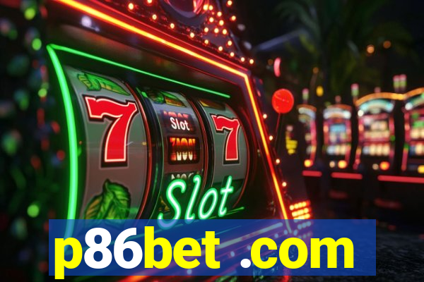 p86bet .com