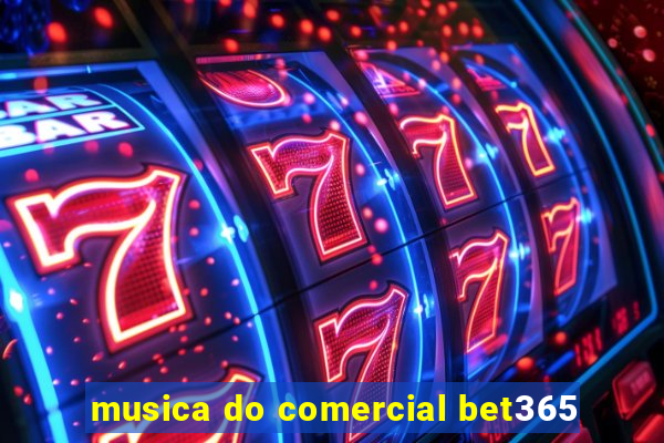 musica do comercial bet365