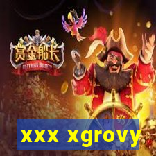 xxx xgrovy