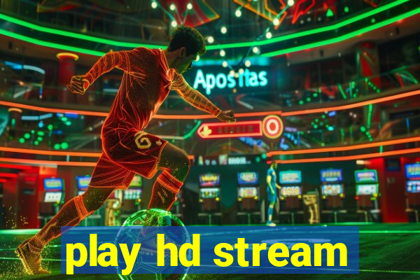 play hd stream