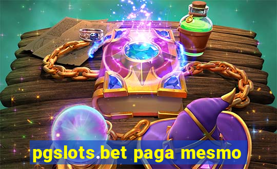 pgslots.bet paga mesmo