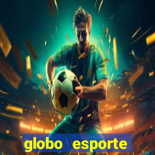 globo esporte absolutamente tudo sobre esporte enoticias pop