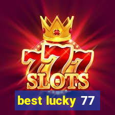 best lucky 77