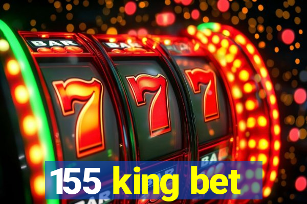 155 king bet