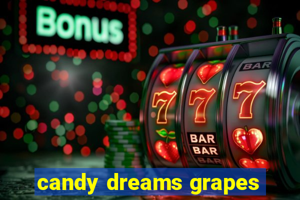 candy dreams grapes