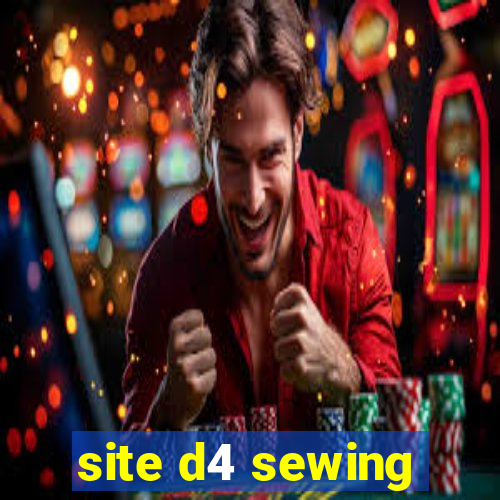 site d4 sewing