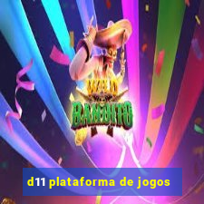 d11 plataforma de jogos