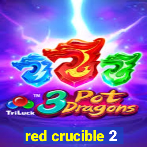 red crucible 2