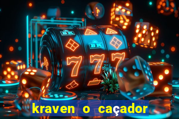 kraven o caçador filme completo dublado download