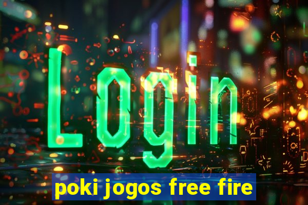 poki jogos free fire