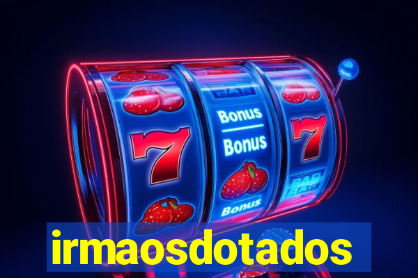 irmaosdotados