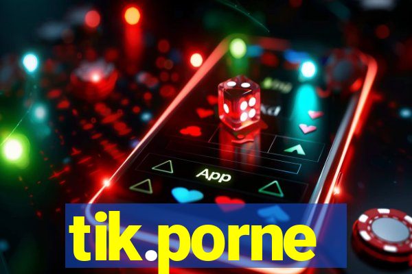 tik.porne